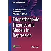Etiopathogenic Theories and Models in Depression (Depression and Personality) Etiopathogenic Theories and Models in Depression (Depression and Personality) Kindle Hardcover