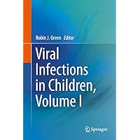 Viral Infections in Children, Volume I Viral Infections in Children, Volume I Hardcover Kindle Paperback