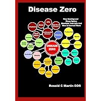 Disease Zero: How Snoring and Sleep Apnea Shortens Your Life and How to Correct Them Disease Zero: How Snoring and Sleep Apnea Shortens Your Life and How to Correct Them Paperback Audible Audiobook Kindle Hardcover