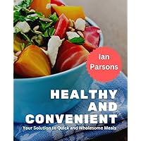 Healthy and Convenient: Your Solution to Quick and Wholesome Meals