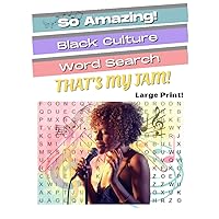 So Amazing! Black Culture Word Search Book - That's My Jam! | Large Print Word Search Book | Music Edition | Blues, Jazz, Gospel, Soul, R&B, Rock and ... Amazing! Black Culture Word Search Series) So Amazing! Black Culture Word Search Book - That's My Jam! | Large Print Word Search Book | Music Edition | Blues, Jazz, Gospel, Soul, R&B, Rock and ... Amazing! Black Culture Word Search Series) Paperback