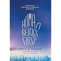 Human Beings First: Practices for Empathetic, Expressive Leadership