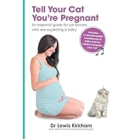 Tell Your Cat You're Pregnant: An Essential Guide for Cat Owners Who Are Expecting a Baby (Includes Downloadable MP3 Sounds) (CD Not Included) Tell Your Cat You're Pregnant: An Essential Guide for Cat Owners Who Are Expecting a Baby (Includes Downloadable MP3 Sounds) (CD Not Included) Paperback Kindle Hardcover