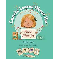 Charlie Learns About Her Food Allergies Charlie Learns About Her Food Allergies Paperback Kindle