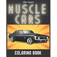 Muscle Cars Coloring Book: Classic American Cars for Adults and for Kids. Vehicles 1960, Gto and Mustang. Mens Relaxation Magazine Muscle Cars Coloring Book: Classic American Cars for Adults and for Kids. Vehicles 1960, Gto and Mustang. Mens Relaxation Magazine Paperback