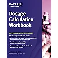 Dosage Calculation Workbook: Math Review and Practice for Nurses Dosage Calculation Workbook: Math Review and Practice for Nurses Paperback