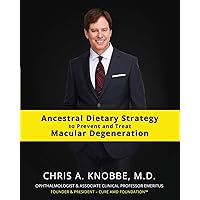 Ancestral Dietary Strategy to Prevent and Treat Macular Degeneration: Standard Print Black and White Paperback Edition