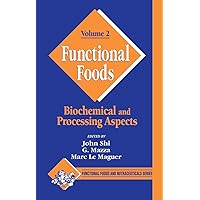 Functional Foods: Biochemical and Processing Aspects, Volume 2 (Functional Foods and Nutraceuticals) Functional Foods: Biochemical and Processing Aspects, Volume 2 (Functional Foods and Nutraceuticals) Hardcover