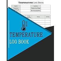 Temperature Log Book: Fridge & Freezer Temperature Log Book | Daily Temperature Log Sheet For Refrigerator | Food Safety Temperature Log Perfect for Business, Home, Restaurant and School
