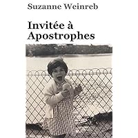 Invitée à Apostrophes (French Edition) Invitée à Apostrophes (French Edition) Kindle Paperback