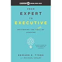 From Expert to Executive: Mastering the SOPs of Leading From Expert to Executive: Mastering the SOPs of Leading Paperback Kindle Hardcover