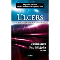 Ulcers: Causes, Diagnosis, and Treatment (Digestive Diseases - Research and Clinical Developments) Ulcers: Causes, Diagnosis, and Treatment (Digestive Diseases - Research and Clinical Developments) Hardcover