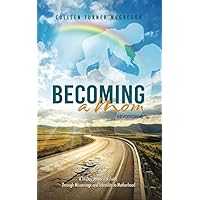 Becoming a Mom: A 14-Day Journey of Faith Through Miscarriage and Infertility to Motherhood
