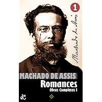 Obras Completas de Machado de Assis I: Romances Completos. Inclui 