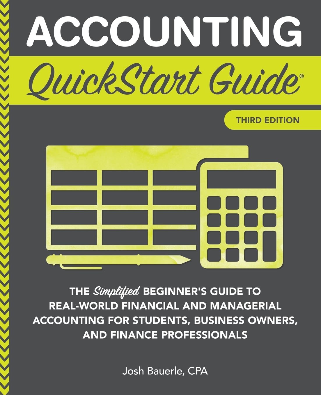 Accounting QuickStart Guide: The Simplified Beginner's Guide to Financial & Managerial Accounting For Students, Business Owners and Finance Professionals (QuickStart Guides™ - Business)