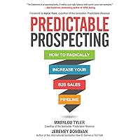 Predictable Prospecting: How to Radically Increase Your B2B Sales Pipeline Predictable Prospecting: How to Radically Increase Your B2B Sales Pipeline Hardcover Kindle Audible Audiobook