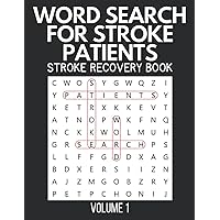 Word Search for Stroke Patients: Stroke Recovery Book: Volume 1: Large Font: Traumatic Brain Injury Workbook