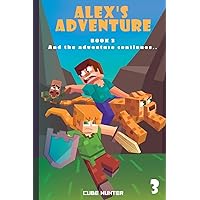 Alex's Adventure Book 3: And the Adventure Continues