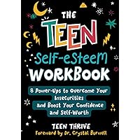 The Teen Self-Esteem Workbook: 8 Power-Ups to Overcome Your Insecurities and Boost Your Confidence and Self-Worth (New Books For Teens) The Teen Self-Esteem Workbook: 8 Power-Ups to Overcome Your Insecurities and Boost Your Confidence and Self-Worth (New Books For Teens) Paperback Audible Audiobook Kindle Hardcover