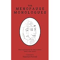 The Menopause Monologues: Real experiences by real women (and a few men!) The Menopause Monologues: Real experiences by real women (and a few men!) Kindle Paperback