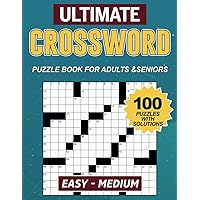 Ultimate Easy Medium Crossword Puzzle Books For Adults and Seniors - 100 Puzzles with Solutions: Unleash Your Inner Wordsmith with Engaging Cross Word Challenges for Stress-Free Solving