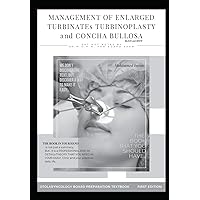 MANAGEMENT OF ENLARGED TURBINATEs TURBINOPLASTY and CONCHA BULLOSA Black and White: Outfracture of inferior turbinate , SUBMUCOSAL DIATHERMY , ... (OTOLARYNGOLOGY BOARD PREPARATION TEXTBOOK)