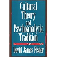 Cultural Theory and Psychoanalytic Tradition Cultural Theory and Psychoanalytic Tradition Kindle Hardcover Paperback