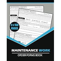 Maintenance Work Order Forms Book: Repair Request Form for Offices, Hotels, Hospital Schools, and Businesses.