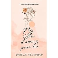 Ma lettre d'amour pour lui: Poèmes et mélodies d'amour (French Edition) Ma lettre d'amour pour lui: Poèmes et mélodies d'amour (French Edition) Paperback Kindle