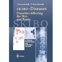SKIBO-Diseases Disorders Affecting the Skin and Bones: A Clinical, Dermatologic, and Radiologic Synopsis SKIBO-Diseases Disorders Affecting the Skin and Bones: A Clinical, Dermatologic, and Radiologic Synopsis Kindle Hardcover Paperback