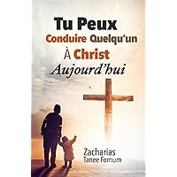 Tu Peux Conduire Quelqu’un à Christ Aujourd’hui (Aides Pratiques Pour les Vainqueurs) (French Edition) Tu Peux Conduire Quelqu’un à Christ Aujourd’hui (Aides Pratiques Pour les Vainqueurs) (French Edition) Kindle Audible Audiobook Hardcover Paperback