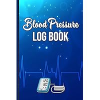 Blood Pressure Log Book. Logbook To Monitor Blood Pressure At Home. Keep Regular Record. Personal Diary To Monitor Health & Fitness: A Handy Tool To ... Readings (Pulse, Systolic, Diastolic)