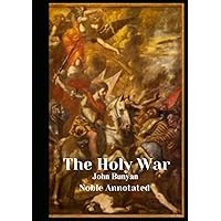The Holy War (Noble Annotated) The Holy War (Noble Annotated) Kindle Hardcover Paperback