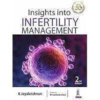 Insights into Infertility Management Insights into Infertility Management Kindle Paperback