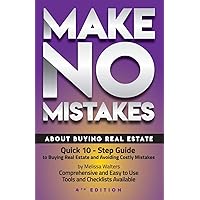 Make No Mistakes About Buying Real Estate, 4th Edition: AVOID COSTLY REAL ESTATE MISTAKES Make No Mistakes About Buying Real Estate, 4th Edition: AVOID COSTLY REAL ESTATE MISTAKES Paperback Kindle