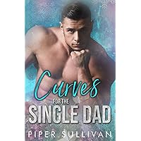 Curves for the Single Dad: A Single Dad Romance (Curvy Girl Dating Agency)