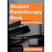 Student Radiotherapy Book: Concise and Complete