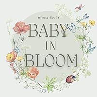 Baby In Bloom Shower Guest Book: Sign in Wishes for Newborn with Advice to Parents, Log and Full Color Wildflower Theme