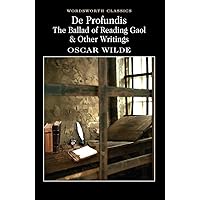 De Profundis: The Ballad of Reading Gaol and Other Writings De Profundis: The Ballad of Reading Gaol and Other Writings Paperback Kindle