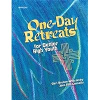 One-Day Retreats for Senior High Youth One-Day Retreats for Senior High Youth Spiral-bound