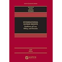 International Human Rights: Problems of Law, Policy, and Practice (Aspen Casebook) International Human Rights: Problems of Law, Policy, and Practice (Aspen Casebook) Hardcover