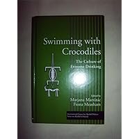 Swimming with Crocodiles: The Culture of Extreme Drinking Swimming with Crocodiles: The Culture of Extreme Drinking Hardcover Kindle Paperback