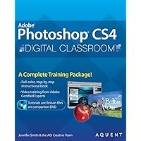 Photoshop CS4 Digital Classroom Photoshop CS4 Digital Classroom Paperback