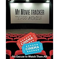 My Movie Tracker for 1200 Movies: No Excuse To Watch Them All! My Movie Tracker for 1200 Movies: No Excuse To Watch Them All! Paperback