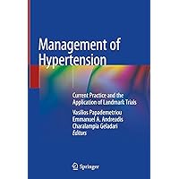 Management of Hypertension: Current Practice and the Application of Landmark Trials Management of Hypertension: Current Practice and the Application of Landmark Trials Kindle Hardcover