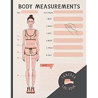 BODY MEASUREMENT TRACKER LOG BOOK: Daily or Weekly weight loss notebook for Girls & Women | Diet, Gym, or Fitness journal.