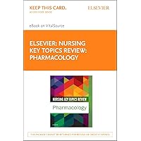 Nursing Key Topics Review: Pharmacology - Elsevier eBook on VitalSource (Retail Access Card)