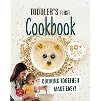 Toddler's First Cookbook: Cooking Together Made Easy! 80+ Fun and Healthy Recipes for Kids Ages 1-4 (Junior Cookbooks) Toddler's First Cookbook: Cooking Together Made Easy! 80+ Fun and Healthy Recipes for Kids Ages 1-4 (Junior Cookbooks) Paperback Hardcover