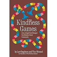 The Kindness Games: How a Single Post Changed Our Mindset about Community The Kindness Games: How a Single Post Changed Our Mindset about Community Paperback Kindle Hardcover