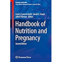 Handbook of Nutrition and Pregnancy (Nutrition and Health) Handbook of Nutrition and Pregnancy (Nutrition and Health) Kindle Hardcover Paperback